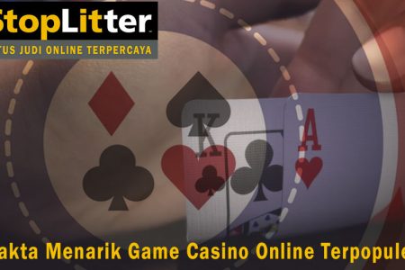 Casino Online - Fakta Menarik Game Casino Online Terpopuler - StopLitter